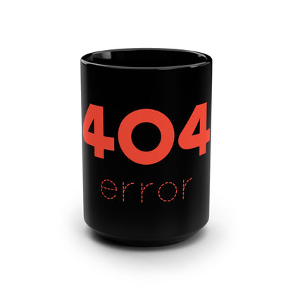 404 Error Coffee Mug, Funny Mug for Programmers, Gift for Tech Lovers, Office Humor Mug, Unique Black Ceramic Mug